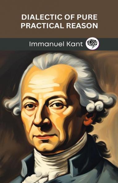 Dialectic of Pure Practical Reason (Grapevine edition)