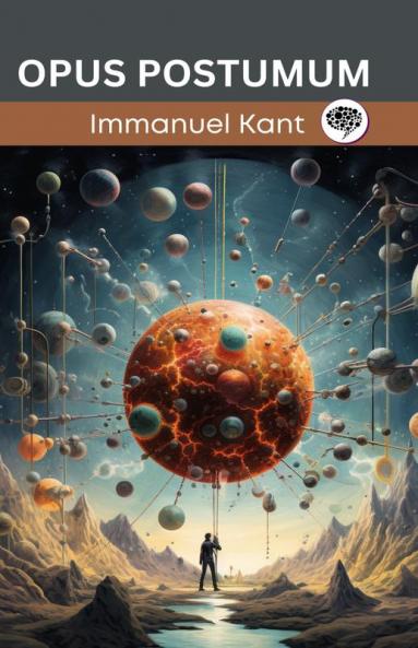 Opus Postumum (Grapevine edition)