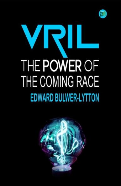 Vril The Power of the Coming Race