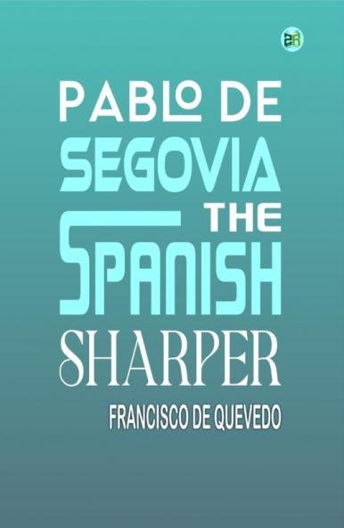 Pablo de Segovia the Spanish Sharper