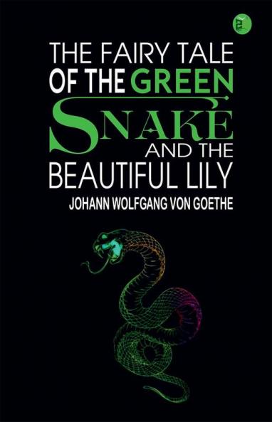 The Fairy Tale of the Green Snake and the Beautiful Lily