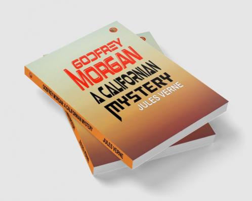 Godfrey Morgan: A Californian Mystery