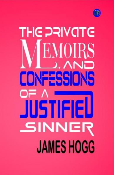 The Private Memoirs and Confessions of a Justified Sinner