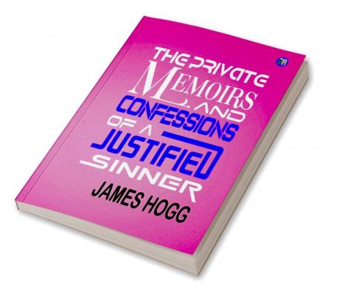 The Private Memoirs and Confessions of a Justified Sinner