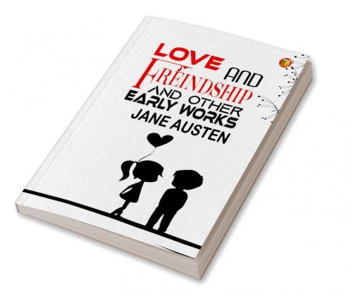Love and Freindship and other Early Works