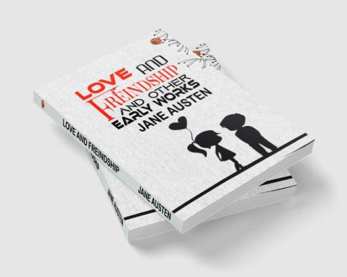 Love and Freindship and other Early Works