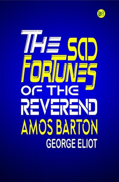 The Sad Fortunes of the Reverend Amos Barton