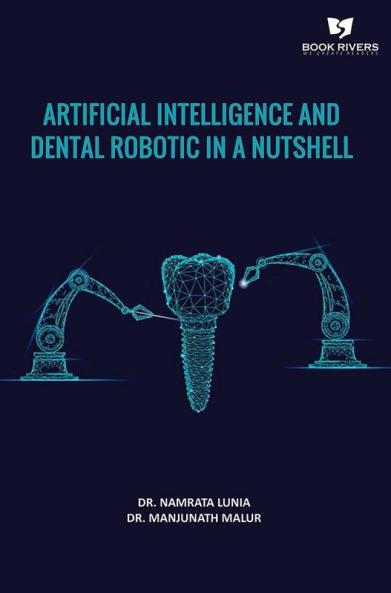 Artificial Intelligence And Dental Robotic In A Nutshell