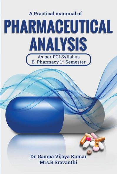 A Practical Manual Of Pharmaceutical Analysis As Per Pci Syllabus B. Pharmacy 1St Semester