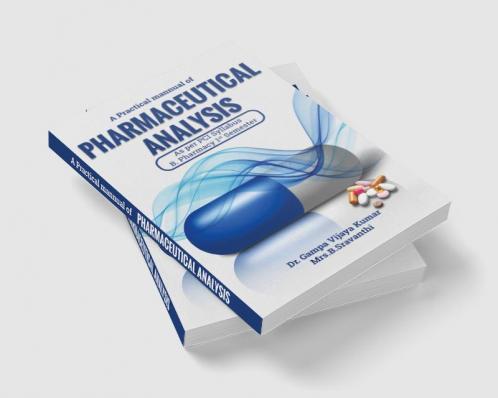 A Practical Manual Of Pharmaceutical Analysis As Per Pci Syllabus B. Pharmacy 1St Semester