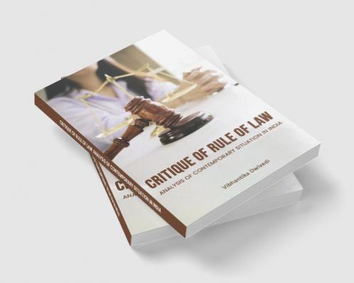 CRITIQUE OF RULE OF LAW ANALYSIS OF CONTEMPORARY SITUATION ON INDIA