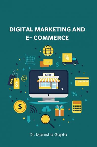 DIGITAL MARKETING AND E - COMMERCE