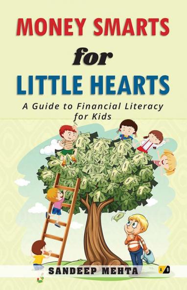 Money Smarts For Little Hearts: A Guide To Financial Literacy For Kids
