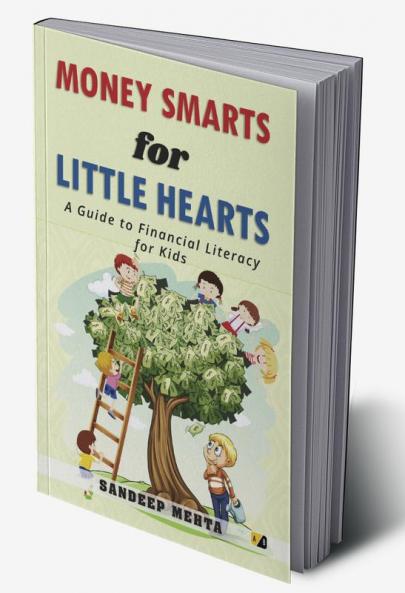Money Smarts For Little Hearts: A Guide To Financial Literacy For Kids
