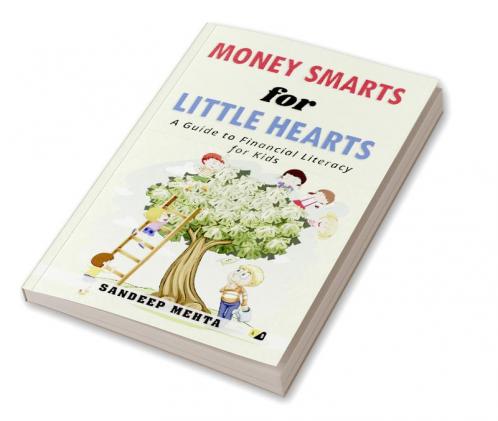 Money Smarts For Little Hearts: A Guide To Financial Literacy For Kids
