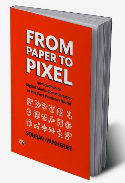 From Paper To Pixel Interoduction To Digital Media Communication In the Post- Pandemic World