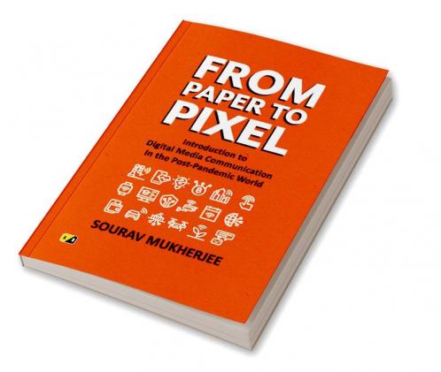 From Paper To Pixel Interoduction To Digital Media Communication In the Post- Pandemic World