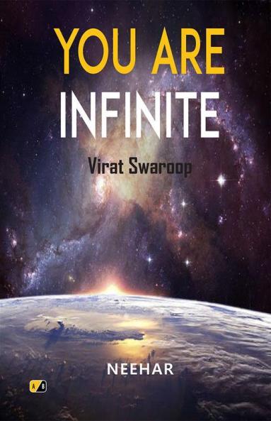 You Are Infinite: Virat Swaroop