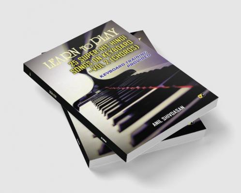 Learn To Play: 25 Super- Hit Hindi Songs On Keyboard- Vol 2 (Chords) Keyboard Training Provided