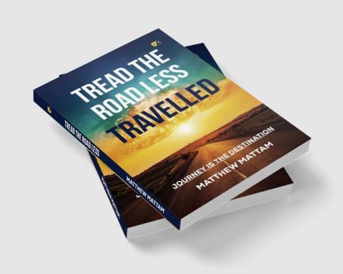 Tread the Road Less Travelled: Journey is the Destination