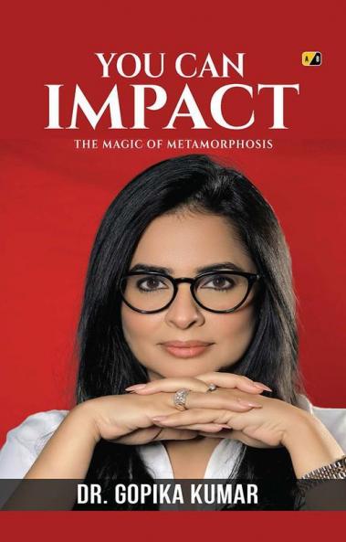 You Can Impact: The Magic Of Metamorphosis