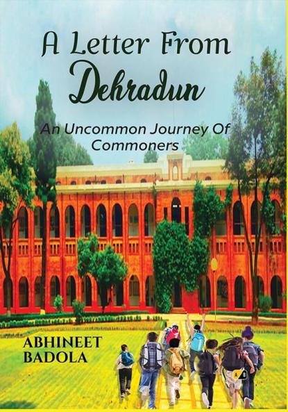 A Letter From Dehradun: An uncommon journey of commoners