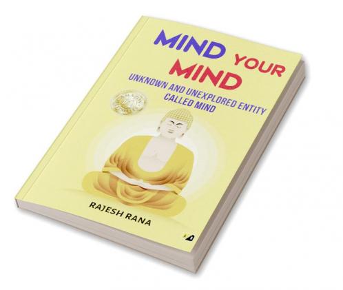 Mind Your Mind: Unknown And Unexplored Entity called Mind