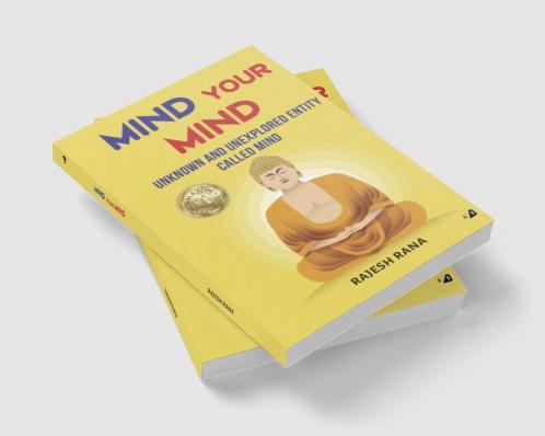 Mind Your Mind: Unknown And Unexplored Entity called Mind