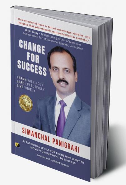 Change For Success: Learn Willingly Lead Effectively Live Wisely