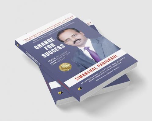 Change For Success: Learn Willingly Lead Effectively Live Wisely