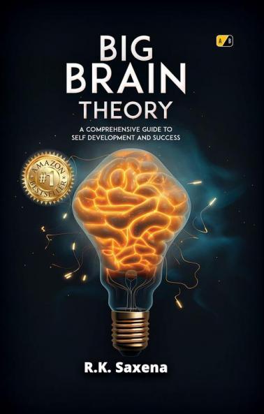 Big Brain Theory: A Comprehensive Guide to Personal Development and Success