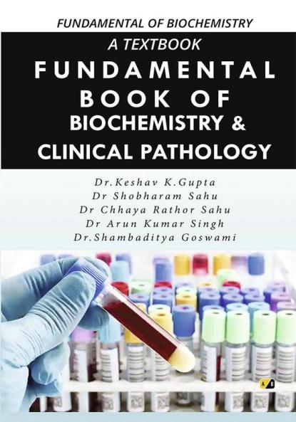 A Textbook Fundamental Of Biochemistry & Clinical Pathology