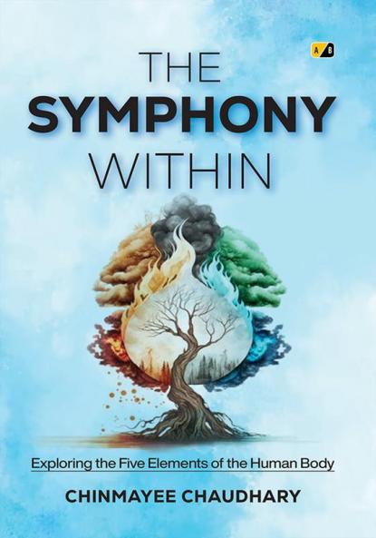 THE SYMPHONY WITHIN: Exploring the Five Elements of the Human Body