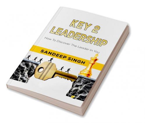 Key 2 Leadership: How to discover the leader In You