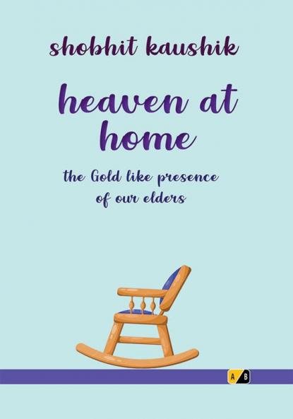HEAVEN AT HOME: The Gold-like Presence of Our Elders