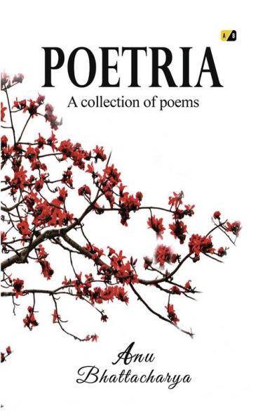 POETRIA: A Collections of Poems