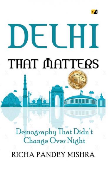 Delhi That Matters: Demography That Didn’t Change Over Night