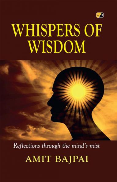 Whispers of Wisdom Reflections through the mind's mist