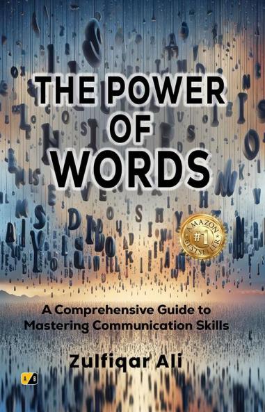 The Power Of Words: A Comprehensive Guide to Mastering Communication Skills
