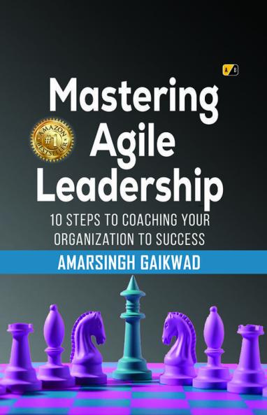 Mastering Agile Leadership: 10 Steps To Coaching Your Organization To Success