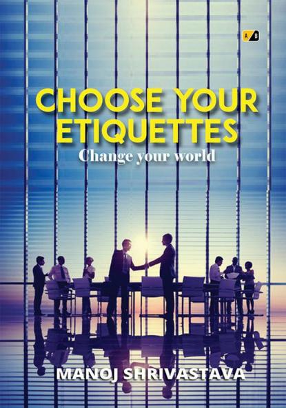 Choose your Etiquettes: Change your world