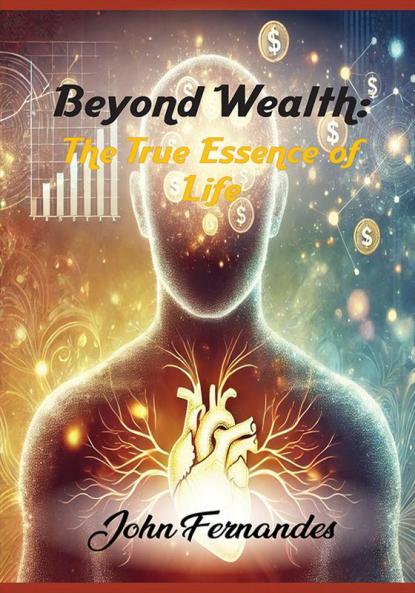 Beyond Wealth: The True Essence of Life
