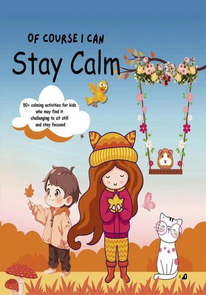 Of cource I can stay calm
