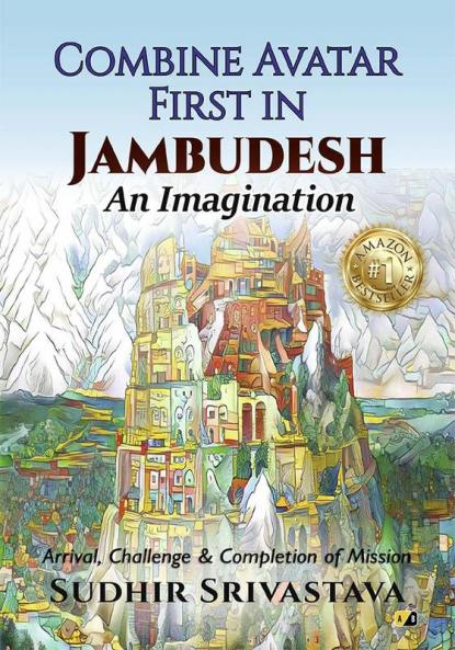 Combine Avatar First in Jambudesh An Imagination: Arrival Challenge & Completion of Mission