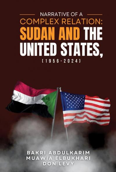 Narrative of a Complex Relation:Sudan And The United States(1956-2024)