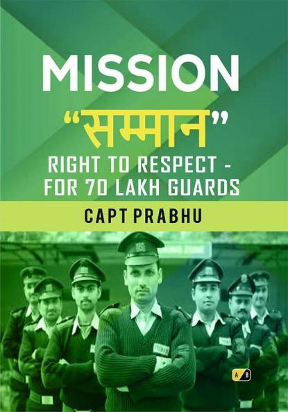 Mission Sammaan:  Right To Respect- For 70 Lakh Guards