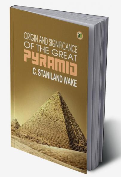 Origin and Significance of the Great Pyramid