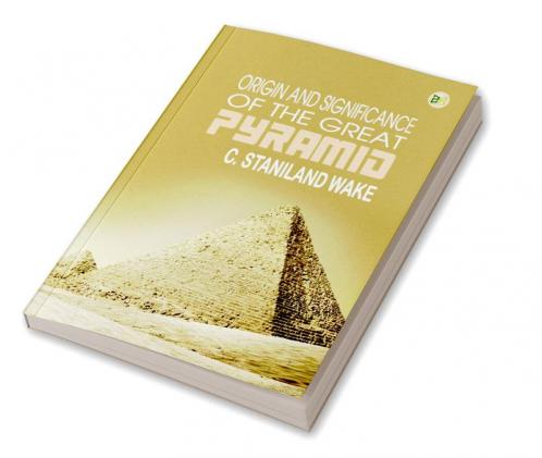 Origin and Significance of the Great Pyramid