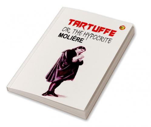 Tartuffe; Or The Hypocrite