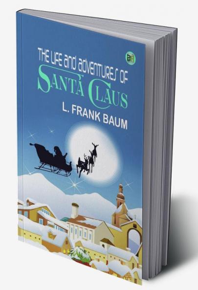 The Life and Adventures of Santa Claus